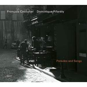 CD Shop - FRANçOIS COUTURIER,DOMINIQUE PIFARELY PRELUDES AND SONGS
