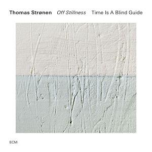 CD Shop - THOMAS STRONEN,TIME IS A BLIND GUIDE OFF STILLNESS