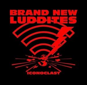 CD Shop - BRAND NEW LUDDITES ICONOCLAST