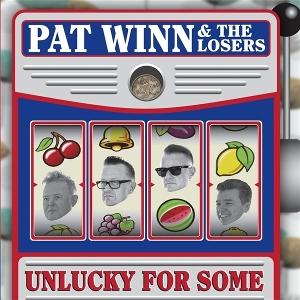 CD Shop - PAT WINN,THE LOSERS UNLUCKY FOR SOME