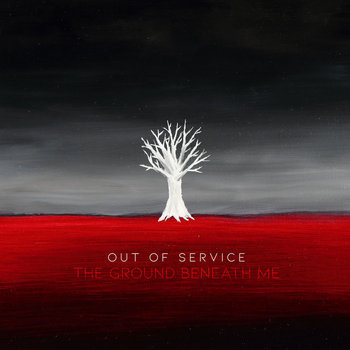 CD Shop - OUT OF SERVICE THE GROUND BENEATH ME
