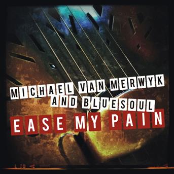 CD Shop - MICHAEL VAN MERWYK,BLUESOUL EASY MY PAIN