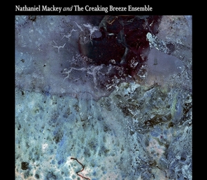 CD Shop - NATHANIEL -& THE CREAKING BREEZE ENSEMBLE- MACKEY FUGITIVE EQUATION