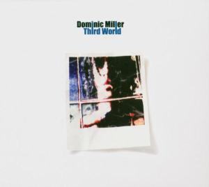 CD Shop - DOMINIC MILLER THIRD WORLD