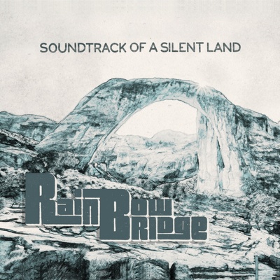 CD Shop - RAINBOW BRIDGE SOUNDTRACK OF A SILENT...