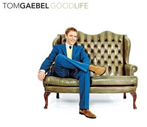 CD Shop - TOM GAEBEL GOOD LIFE