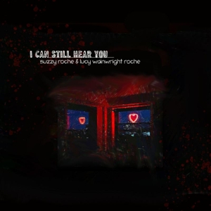CD Shop - SUZZY & LUCY WAINWRIGHT ROCHE ROCHE I CAN STILL HEAR YOU