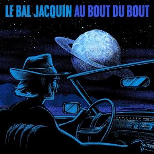CD Shop - LE BAL JACQUIN AU BOUT DU BOUT