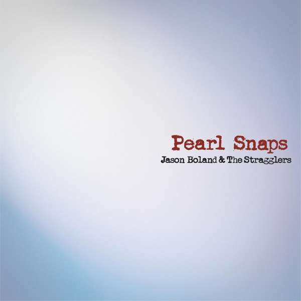CD Shop - BOLAND, JASON & THE STRAGGLERS PEARL S