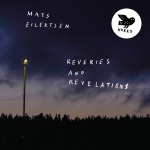 CD Shop - MATS EILERTSEN REVERIES AND REVELATIONS