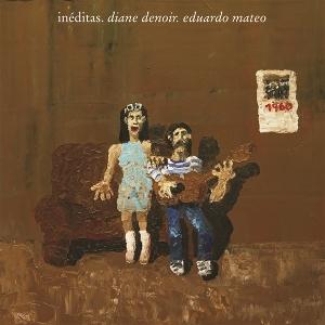 CD Shop - DIANE DENOIR/EDUARDO MATEO INEDITAS