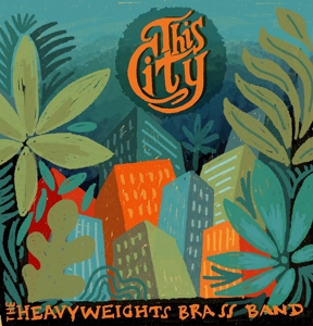 CD Shop - THE HEAVYWEIGHTS BRASS BAND THIS CITY