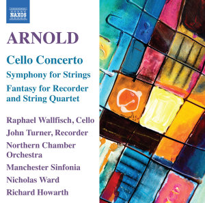 CD Shop - RAPHAEL WALLFISCH,NORTHERN CHAMBER ORCHESTRA,NICHOLAS WARD,MANCHESTER SINFONIA ARNOLD: CELLO CONCERTO...