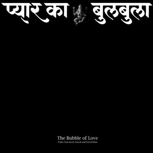 CD Shop - PEDRO VIAN,USTAD NAWAB KHAN,NAVED NAWAB KHAN BUBBLE OF LOVE