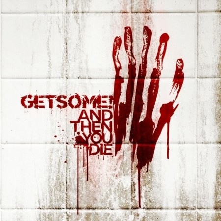 CD Shop - GET SOME AND THEN YOU DIE!