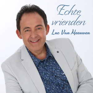 CD Shop - LUC VAN MEEUWEN ECHTE VRIENDEN