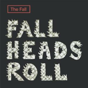 CD Shop - THE FALL FALL HEADS ROLL