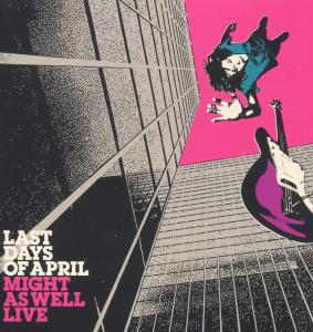 CD Shop - LAST DAYS OF APRIL MIGHT AS WELL LIVE