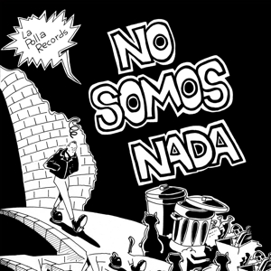 CD Shop - LA POLLA RECORDS NO SOMOS NADA