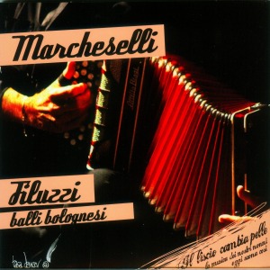 CD Shop - MARCHESELLI PRODUZIONI FILUZZI - BALLI BOLOGNESI