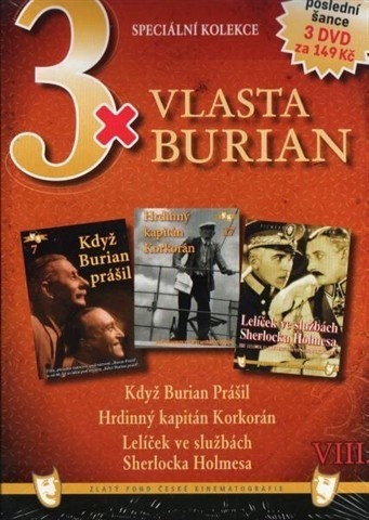 CD Shop - VLASTA BURIAN Když Burian prášil / Hrdinný kapitán Korkorán / Lelíček ve službách S. Holmesa