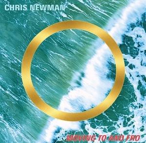 CD Shop - CHRIS NEWMAN MOVING TO AND FRO