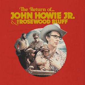 CD Shop - JOHN HOWIE & THE ROSEWOOD BLUFF RETURN OF