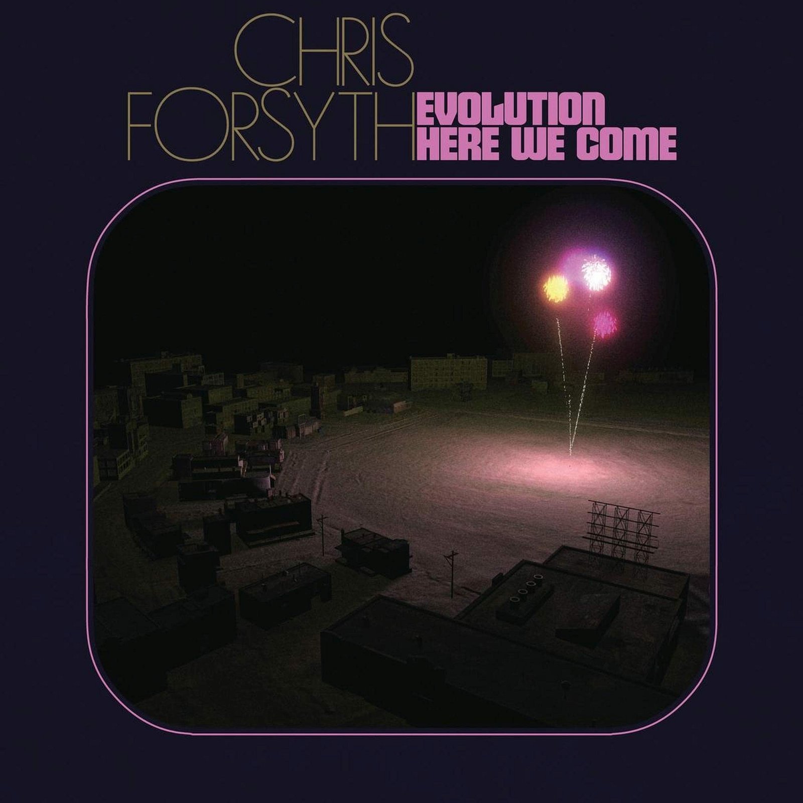 CD Shop - CHRIS FORSYTH EVOLUTION HERE WE COME