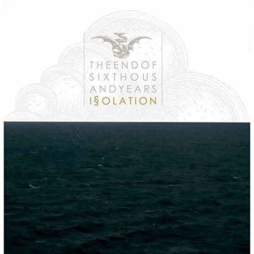 CD Shop - THE END OF 6000 YEARS ISOLATION
