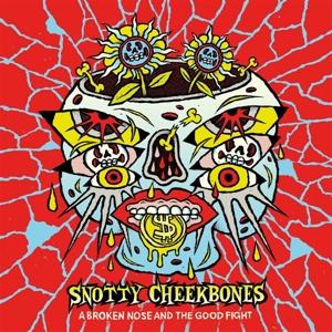 CD Shop - SNOTTY CHEEKBONES A BROKEN NOSE AND THE ...