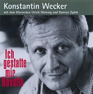CD Shop - KONSTANTIN WECKER ICH GESTATTE MIR REVOLTE