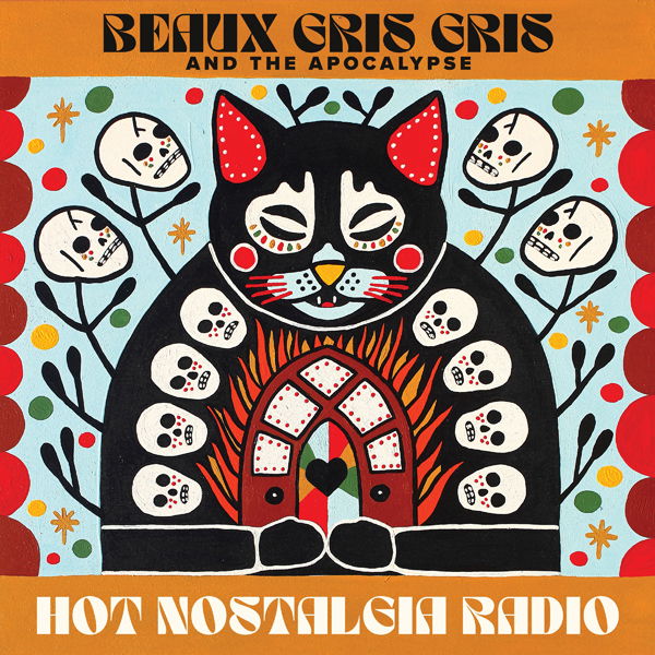 CD Shop - BEAUX GRIS GRIS & THE APOCALYPSE HOT NOSTALGIA RADIO