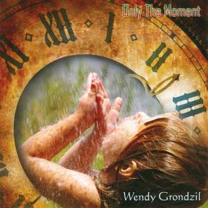 CD Shop - WENDY GRONDZIL ONLY THE MOMENT