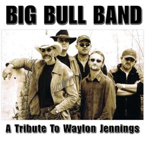CD Shop - BIG BULL BAND A TRIBUTE TO WAYLON JE...