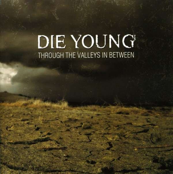 CD Shop - DIE YOUNG THROUGH THE VALLEYS IN...