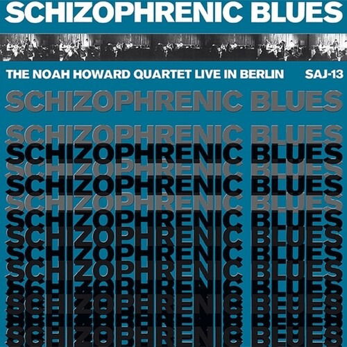 CD Shop - NOAH HOWARD QUARTET SCHIZOPHRENIC BLUES