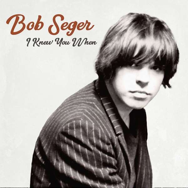 CD Shop - BOB SEGER I KNEW YOU WHEN