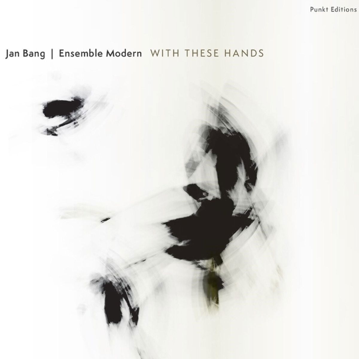 CD Shop - JAN BANG & ENSEMBLE MODERN WITH THESE HANDS