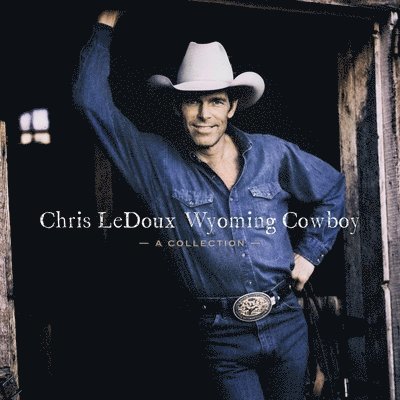 CD Shop - CHRIS LEDOUX WYOMING COWBOY - A COL...