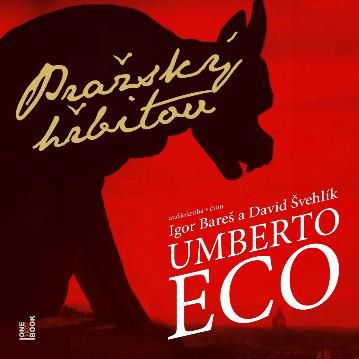 CD Shop - AUDIOKNIHA: Bares Igor, Svehlik David / Eco Umberto: Prazsky hrbitov (MP3-CD)