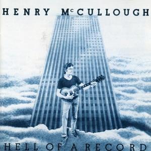 CD Shop - HENRY MCCULLOUGH HELL OF A RECORD
