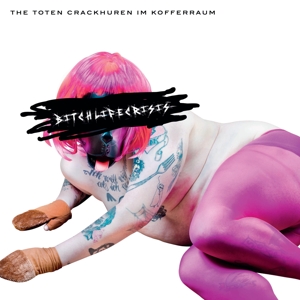 CD Shop - TOTEN CRACKHUREN IM KOFFERRAUM BITCHLIFECRISIS