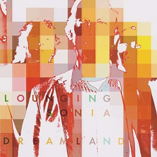 CD Shop - LOUNGING SONIA DREAMLAND