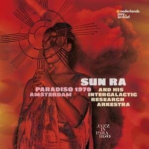 CD Shop - SUN RA AND HIS INTERGALACTIC RESEARCH ARKESTRA PARADISO AMSTERDAM 1970