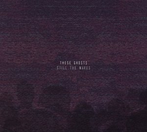 CD Shop - THESE GHOSTS STILL THE WAVES
