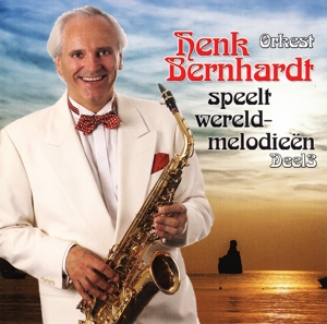 CD Shop - HENK BERNHARDT ORKEST SPEELT WERELDMELODIEEN...
