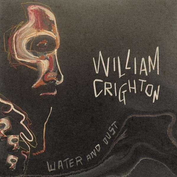 CD Shop - WILLIAM CRIGHTON WATER AND DUST