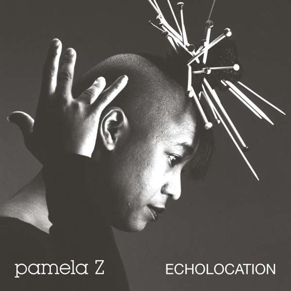 CD Shop - PAMELA Z ECHOLOCATION