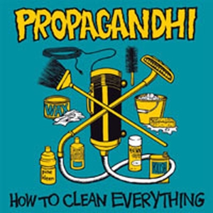 CD Shop - PROPAGANDHI HOW TO CLEAN EVERYTHING