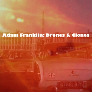 CD Shop - ADAM FRANKLIN DRONES AND CLONES: 10 ...